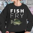 Crappie Fish Fry || Crappie Fishing Sweatshirt Gifts for Her