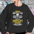 Death Smiles At All Of Us Forklift Driver Sweatshirt Gifts for Her