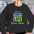 I Am An Donate Life Organ Donor Sweatshirt Gifts for Her