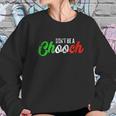 Dont Be A Chooch Sweatshirt Gifts for Her