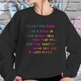 Don’T You Ever Let A Soul In The World Tell You That You Cant Be Exactly Who You Are Lady Gaga Sweatshirt Gifts for Her