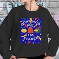 Dont Hug Me Im Scared T-Shirt Sweatshirt Gifts for Her