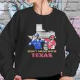 Dont Mess With Texas Sweatshirt Gifts for Her