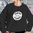 Dr Seuss Friend Of All Things Emblem Best Friend Gifts Sweatshirt Gifts for Her