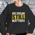 His Dream Still Matters Martin Luther King Jr Day Sweatshirt Gifts for Her