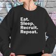 Eat Sleep Recruit Gifts For Recruiters Sweatshirt Gifts for Her