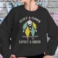 Elect A Clown Expect A Circus Best Gift Sweatshirt Gifts for Her