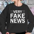 Very Fake News Funny Political Sweatshirt Gifts for Her