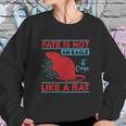 Fate Is Not An Eagle It Creeps Like A Rat Sweatshirt Gifts for Her