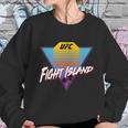 Fight Island Great Gift Sweatshirt Gifts for Her