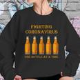 Fighting Virus One Bottle At A Time Sweatshirt Gifts for Her