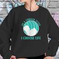 As A Former Fetus I Choose Life Sweatshirt Gifts for Her