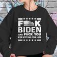 Fuck Biden And F You For Voting For Him Sweatshirt Gifts for Her