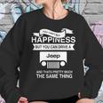 Funny Jeep S You Can Buy Happiness Sweatshirt Gifts for Her