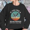 Funny Sew Seam Ripper Sweatshirt Gifts for Her