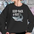 Funny Shark Keep 6 Feet Back Social Distancing Sweatshirt Gifts for Her