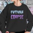 Future Corpse Kawaii HalloweenShirt Sweatshirt Gifts for Her