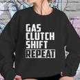 Gas Clutch Repeat Car Jdm Euro Classic Manual Sweatshirt Gifts for Her