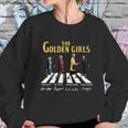 The Golden Girls Abbey Road Signatures Sweatshirt Gifts for Her