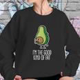 I Am The Good Kind Of Fat Funny Vegan Avocado Sweatshirt Gifts for Her