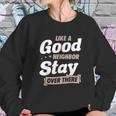 Like A Good Neighbor Stay Over There Funny Social Distancing Sweatshirt Gifts for Her