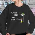 Green Eggs And Ham By Dr Seuss Sweatshirt Gifts for Her