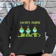 Grinch 6 Feet People Funny Sweatshirt Gifts for Her