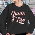 Guido For Life Sweatshirt Gifts for Her