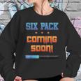 Gym Six Pack Coming Soon Fit Abs By Zany Brainy Sweatshirt Gifts for Her