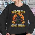 Halloween Cat Buckle Up Buttercup You Just Flipped Sweatshirt Gifts for Her