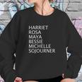 Harriet Rosa Maya Bessie Michelle Sojourner Black History Sweatshirt Gifts for Her