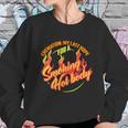 Hot Cremation My Last Hope For A Smoking Hot Body Gift Shirt Sweatshirt Gifts for Her