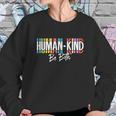 Humankind Gift Be Both Gift Support Human Kindness Gift Equality Kind Gift Sweatshirt Gifts for Her