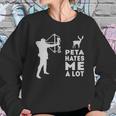 Hunting Peta Hate Me A Lot Sweatshirt Gifts for Her