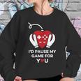 Id Pause My Game For You Valentines Day Controller Sweatshirt Gifts for Her