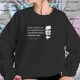 Inspirational Quote From John Quincy Adams Sweatshirt Gifts for Her