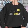 Just Dink It Funny Picklebal Sweatshirt Gifts for Her