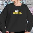 Just Wrestle Tees By Chalktalk Sports Sweatshirt Gifts for Her