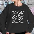 The King Of Random Gaming Funny Gift For Gamers Sweatshirt Gifts for Her