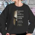 Legends Born In August 1976 45Th Birthday 45 Years Old Sweatshirt Gifts for Her