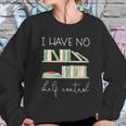 Librarian I Have No Shelf Control Sweatshirt Gifts for Her