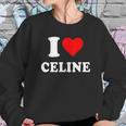 I Love Celine Love Heart Valentines Day Gift Sweatshirt Gifts for Her