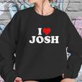 I Love Josh Heart Sweatshirt Gifts for Her