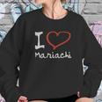 I Love Mariachi T-Shirt Sweatshirt Gifts for Her