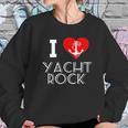 I Love Yacht Rock Sweatshirt Gifts for Her