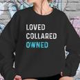 Loved Collared Owned Kinky Sweatshirt Gifts for Her