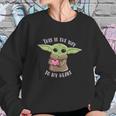 The Mandalorian The Child This Is The Way To My Heart Sweatshirt Gifts for Her