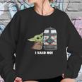 The Mandalorian The Child I Said No Egg Container Sweatshirt Gifts for Her