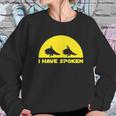 Mandalorian I Have Spoken Quotes Sweatshirt Gifts for Her