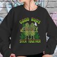 Marijuana Good Couples Funny Sweatshirt Gifts for Her